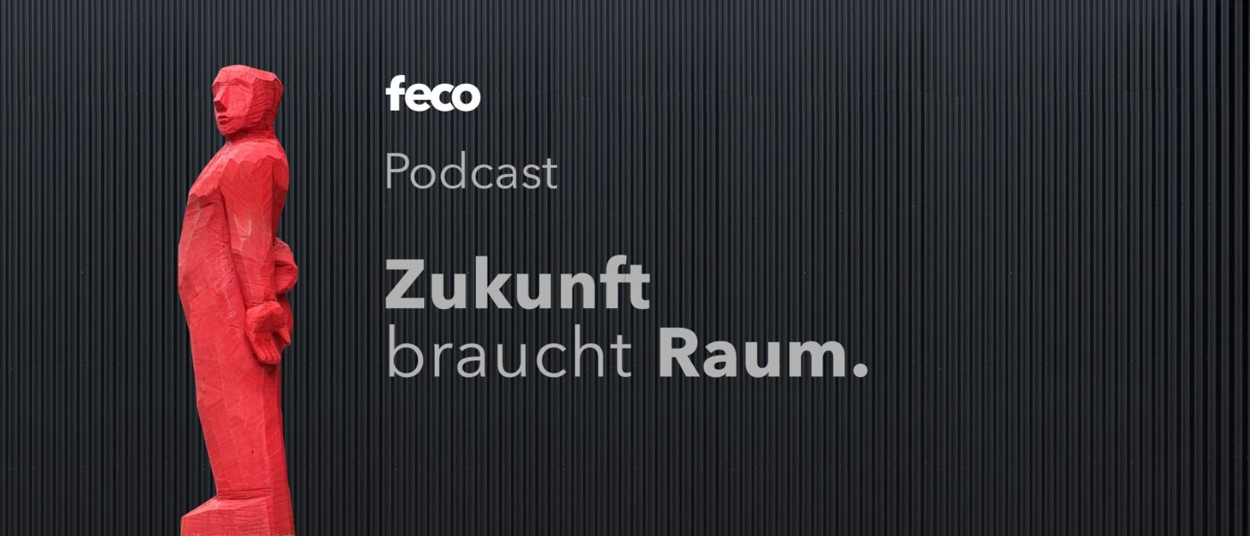 Zukunft braucht Raum. Der feco-Podcast │ Systemwände und Büroeinrichtungen von feco │ neue Bürowelten